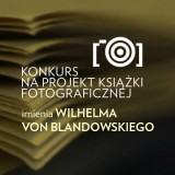 KONKURS na projekt książki fotograficznej imienia Wilhelma von Blandowskiego [II edycja]